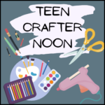 art supplies with text teen crafternoon