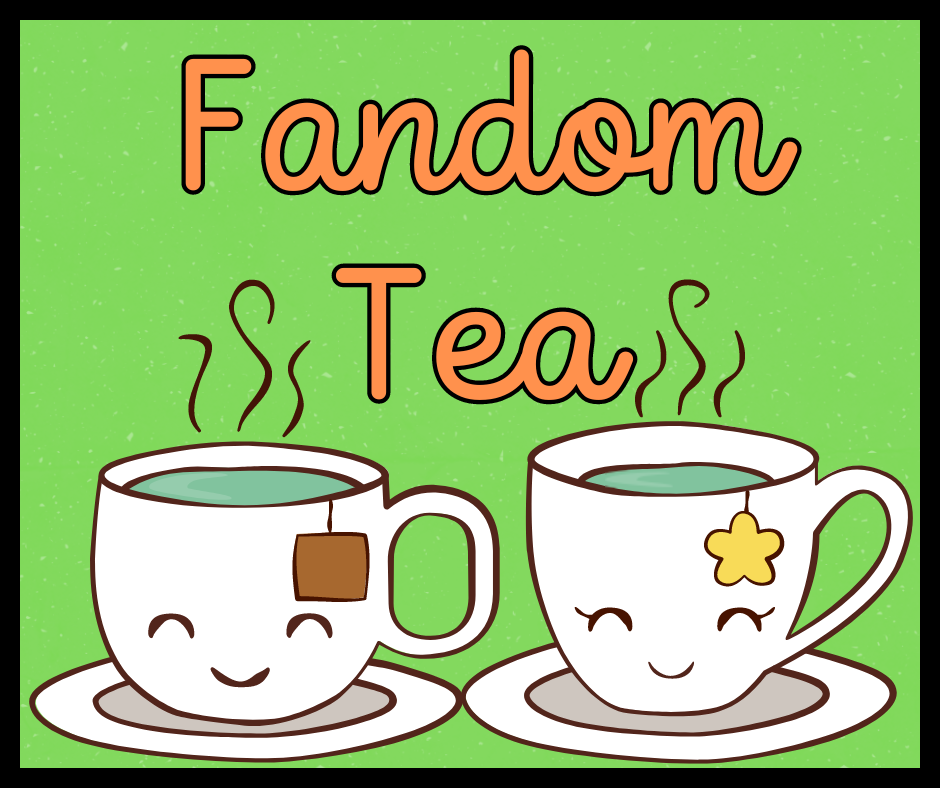 picture of two cups of tea text reads fandom tea